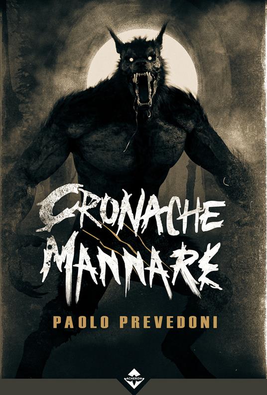 Cronache-Mannare-libro-book-romanzo-horror-2024-acheron-books-paolo-prevedoni-cover-copertina